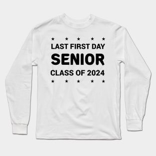 Last First Day Senior Class Of 2024 Long Sleeve T-Shirt